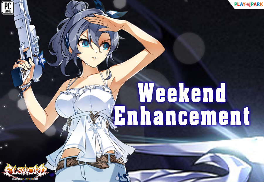 Weekend Enhancement Event  