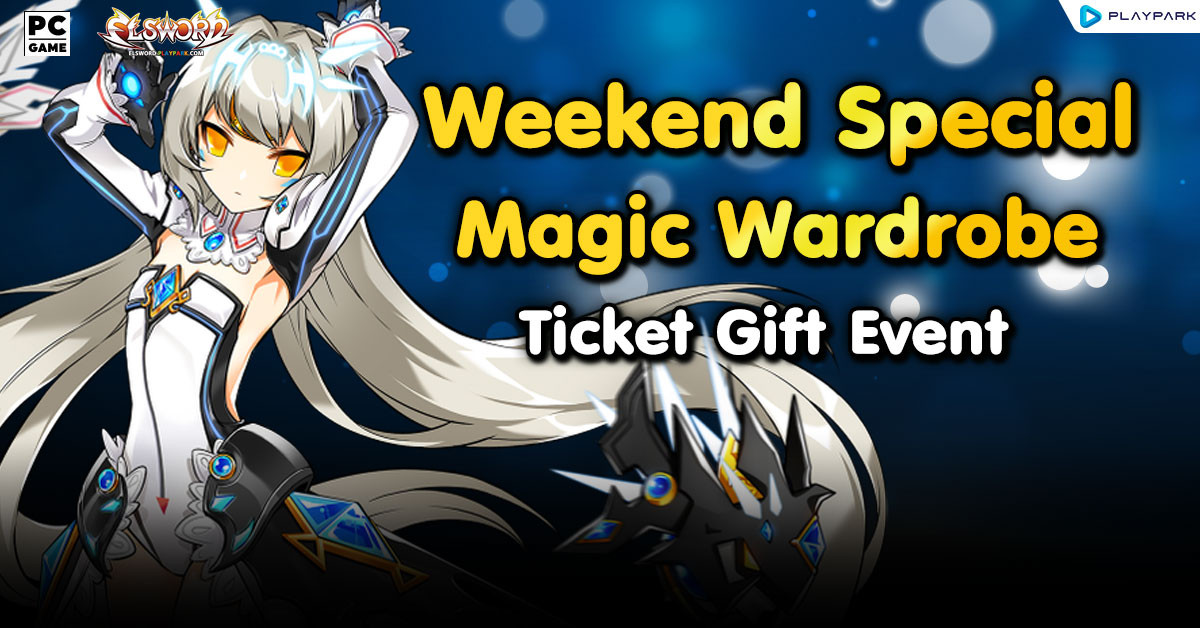 Weekend Special Magic Wardrobe Ticket Gift! Event  